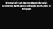 Download Windows of Faith: Muslim Women Scholar-Activists of North America (Women and Gender