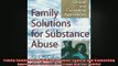 READ FREE FULL EBOOK DOWNLOAD  Family Solutions for Substance Abuse Clinical and Counseling Approaches Haworth Marriage Full EBook