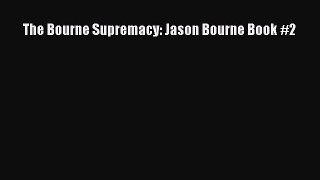 Read The Bourne Supremacy: Jason Bourne Book #2 PDF Free
