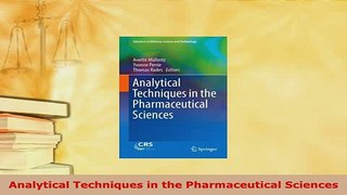 Read  Analytical Techniques in the Pharmaceutical Sciences PDF Online