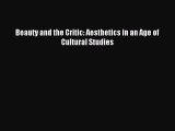 [Download] Beauty and the Critic: Aesthetics in an Age of Cultural Studies Free Books