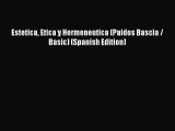 [PDF] Estetica Etica y Hermeneutica (Paidos Bascia / Basic) (Spanish Edition)  Read Online