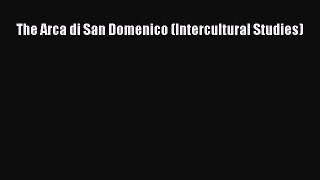 [Download] The Arca di San Domenico (Intercultural Studies)  Full EBook