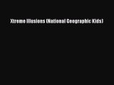 Download Xtreme Illusions (National Geographic Kids) Free Books