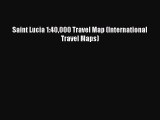 Read Saint Lucia 1:40000 Travel Map (International Travel Maps) PDF Online