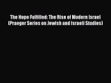 PDF The Hope Fulfilled: The Rise of Modern Israel (Praeger Series on Jewish and Israeli Studies)