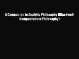 [Read PDF] A Companion to Analytic Philosophy (Blackwell Companions to Philosophy)  Full EBook