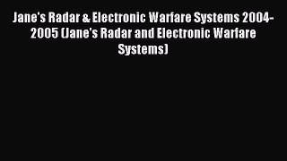 Read Jane's Radar & Electronic Warfare Systems 2004-2005 (Jane's Radar and Electronic Warfare
