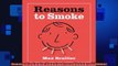 READ book  Reasons To Smoke Running Press Miniature Editions Full EBook