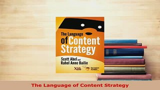 Read  The Language of Content Strategy Ebook Free