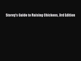 PDF Storey's Guide to Raising Chickens 3rd Edition Free Books
