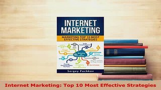 Read  Internet Marketing Top 10 Most Effective Strategies Ebook Free