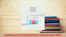 Read  Building Accounting Systems Using Access 2003 Ebook Free