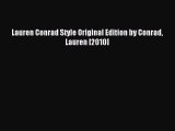 Read Lauren Conrad Style Original Edition by Conrad Lauren [2010] Ebook Free