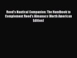 Read Reed's Nautical Companion: The Handbook to Complement Reed's Almanacs (North American