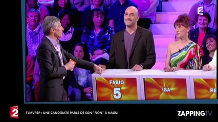 TLMVPSP : Une candidate parle de son "fion" à Nagui