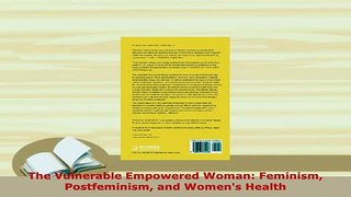 PDF  The Vulnerable Empowered Woman Feminism Postfeminism and Womens Health  Read Online