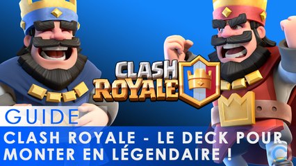 Clash Royale - Le deck pour monter en légendaire !