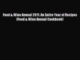 Read Food & Wine Annual 2011: An Entire Year of Recipes (Food & Wine Annual Cookbook) Ebook