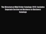 Read The Directory of Mail Order Catalogs 2012: Includes Separate Section on Business to Business