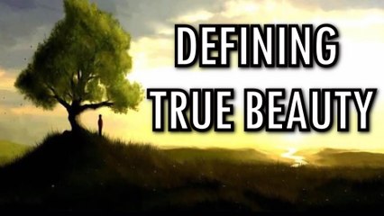 Defining True Beauty! - Amazing Reminder