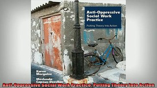READ book  AntiOppressive Social Work Practice Putting Theory Into Action  FREE BOOOK ONLINE