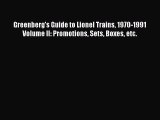 Read Greenberg's Guide to Lionel Trains 1970-1991 Volume II: Promotions Sets Boxes etc. Ebook