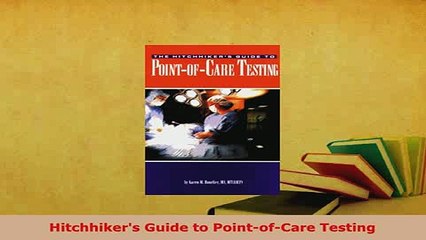 Read  Hitchhikers Guide to PointofCare Testing Ebook Free
