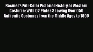Read Racinet's Full-Color Pictorial History of Western Costume: With 92 Plates Showing Over