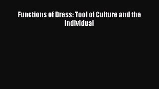 Download Functions of Dress: Tool of Culture and the Individual PDF Free