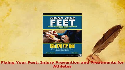 Download  Fixing Your Feet Injury Prevention and Treatments for Athletes  EBook
