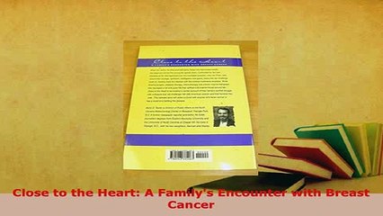 PDF  Close to the Heart A Familys Encounter with Breast Cancer  EBook