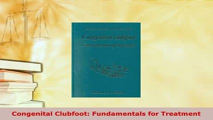 PDF  Congenital Clubfoot Fundamentals for Treatment Free Books