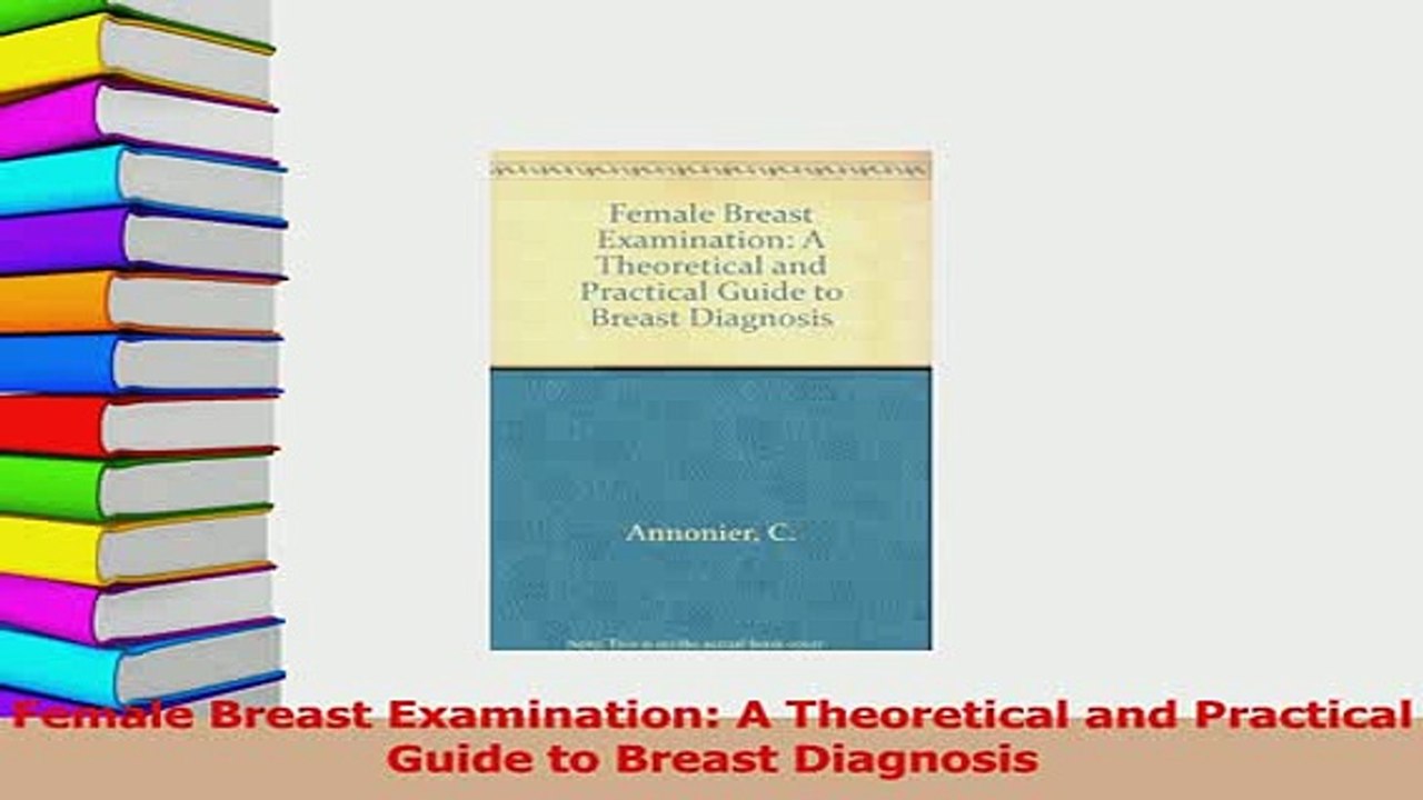PDF  Female Breast Examination A Theoretical and Practical Guide to Breast Diagnosis  EBook