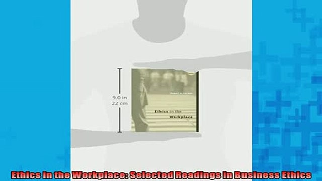 FREE PDF DOWNLOAD Ethics in the Workplace Selected Readings in Business Ethics FREE BOOOK ONLINE
