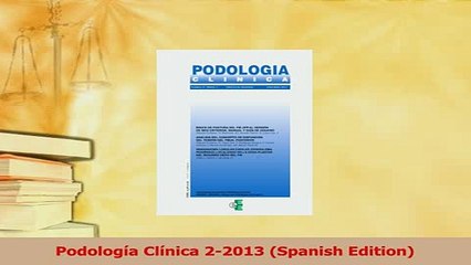 Read  Podología Clínica 22013 Spanish Edition Ebook Free