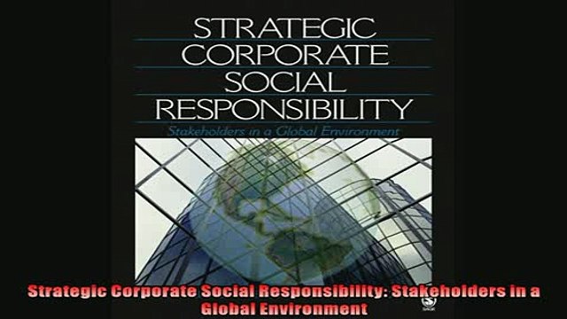 FREE PDF Strategic Corporate Social Responsibility Stakeholders in a Global Environment DOWNLOAD ONLINE