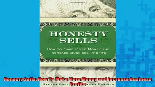 FREE PDF Honesty Sells How To Make More Money and Increase Business Profits FREE BOOOK ONLINE