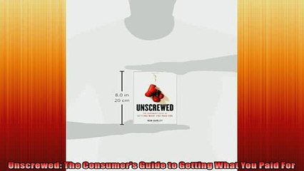 FAVORIT BOOK   Unscrewed The Consumers Guide to Getting What You Paid For  FREE BOOOK ONLINE