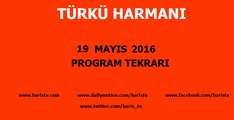 Türkü Harmanı Programı 19 Mayıs 2016