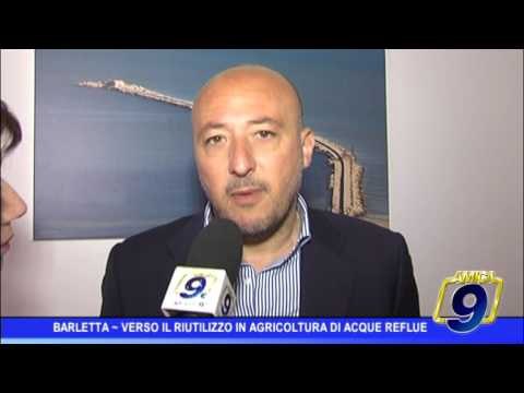 Barletta | Verso il riutilizzo in agricoltura di acque reflue