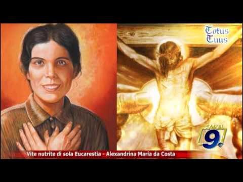 Totus Tuus | Vite nutrite di sola Eucarestia - Alexandrina da Costa