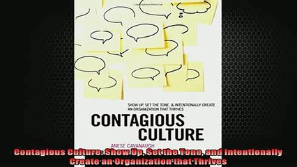 READ THE NEW BOOK   Contagious Culture Show Up Set the Tone and Intentionally Create an Organization that  FREE BOOOK ONLINE