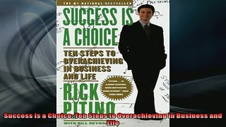 EBOOK ONLINE  Success Is a Choice Ten Steps to Overachieving in Business and Life  DOWNLOAD ONLINE