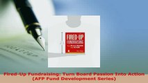 Read  FiredUp Fundraising Turn Board Passion Into Action AFP Fund Development Series Ebook Free