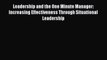 Read Leadership and the One Minute Manager: Increasing Effectiveness Through Situational Leadership