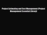 Download Project Estimating and Cost Management (Project Management Essential Library) Ebook