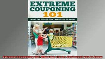Free PDF Downlaod  Extreme Couponing 101 What the stores dont want you to know  BOOK ONLINE