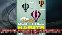 EBOOK ONLINE  Debt Free Daily Debt Free Habits 20 Effective Habits that will keep you Debt Free for  DOWNLOAD ONLINE