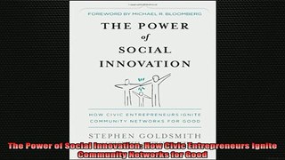 Downlaod Full PDF Free  The Power of Social Innovation How Civic Entrepreneurs Ignite Community Networks for Good Online Free